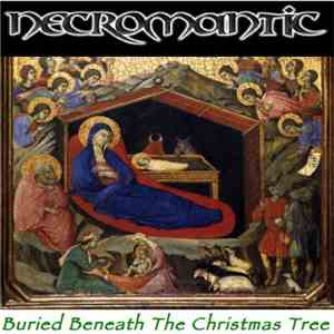 Necromantic - Buried Beneath The Christmas Tree download free Necromantic - Buried Beneath The Christmas Tree download mp3 flac