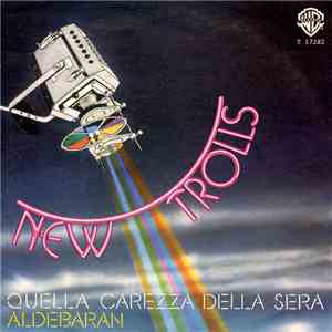 New Trolls - Quella Carezza Della Sera / Aldebaran download free