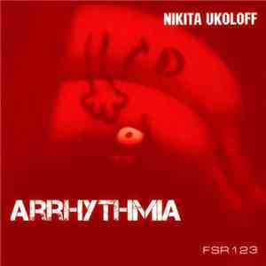 Nikita Ukoloff - Arrhythmia download free Nikita Ukoloff - Arrhythmia download mp3 flac