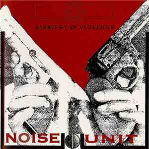 Noise Unit - Strategy Of Violence download free Noise Unit - Strategy Of Violence download mp3 flac