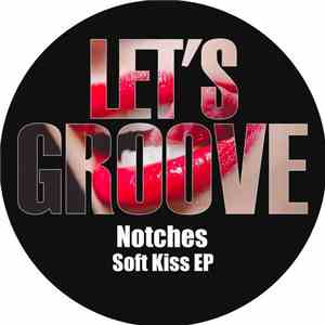 Notches - Soft Kiss EP download mp3 flac