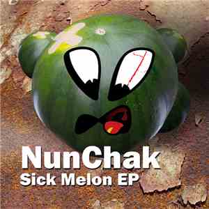 NunChak - Sick Melon EP download free