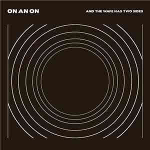 On An On - And The Wave Has Two Sides download free On An On - And The Wave Has Two Sides download mp3 flac