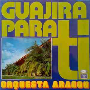 Orquesta Aragon - Guajira Para Ti download free Orquesta Aragon - Guajira Para Ti download mp3 flac