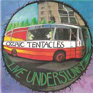 Ozric Tentacles - Live Underslunky download free Ozric Tentacles - Live Underslunky download mp3 flac