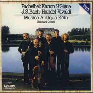 Pachelbel · J.S. Bach · Handel · Vivaldi - Musica Antiqua Köln, Reinhard Goebel - Pachelbel: Kanon & Gigue · J.S. Bach · Handel · Vivaldi download free Pachelbel · J.S. Bach · Handel · Vivaldi - Musica Antiqua Köln, Reinhard Goebel - Pachelbel: Kanon & Gigue · J.S. Bach · Handel · Vivaldi download mp3 flac