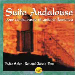 Pedro Soler ~ Renaud Garcia-Fons - Suite Andalouse pour contrebasse et guitare flamenca download free Pedro Soler ~ Renaud Garcia-Fons - Suite Andalouse pour contrebasse et guitare flamenca download mp3 flac