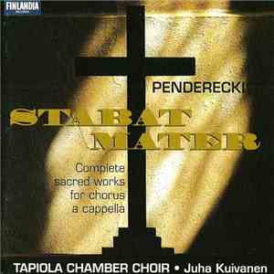 Penderecki - Tapiola Chamber Choir • Juha Kuivanen - Stabat Mater (Complete Sacred Works For Chorus A Capella) download mp3 flac