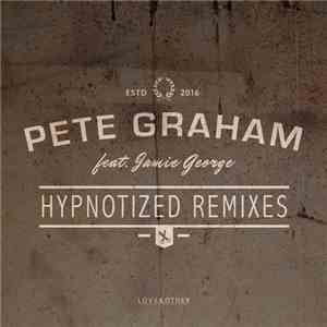 Pete Graham Feat. Jamie George - Hypnotized (Remixes) download free Pete Graham Feat. Jamie George - Hypnotized (Remixes) download mp3 flac