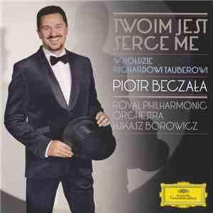 Piotr Beczała - Twoim Jest Serce Me (W Hołdzie Richardowi Tauberowi) download mp3 flac