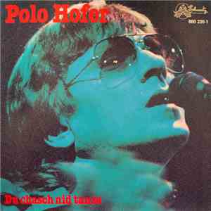 Polo Hofer - Du Chasch Nid Tanze download free Polo Hofer - Du Chasch Nid Tanze download mp3 flac