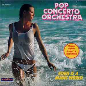 Pop Concerto Orchestra - Eden Is A Magic World download free
