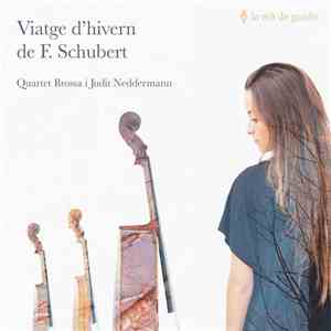 Quartet Brossa I Judit Neddermann - Viatge D'Hivern De Franz Schubert download free Quartet Brossa I Judit Neddermann - Viatge D'Hivern De Franz Schubert download mp3 flac