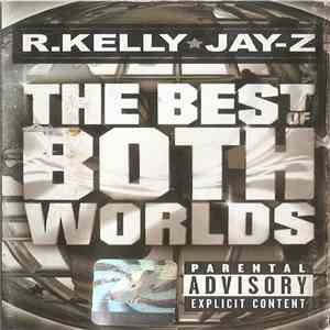 R. Kelly | Jay-Z - The Best Of Both Worlds download mp3 flac