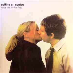 Raise The White Flag - Calling All Cynics download free