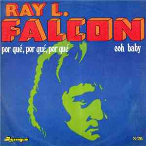 Ray L. Falcon - Por Qué, Por Qué, Por Qué download mp3 flac