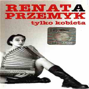 Renata Przemyk - Tylko Kobieta download mp3 flac