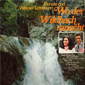 Renate Und Werner Leismann - Wo Der Wildbach Rauscht download free