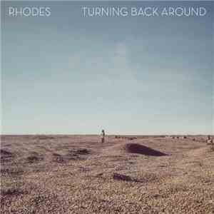 Rhodes  - Turning Back Around download free