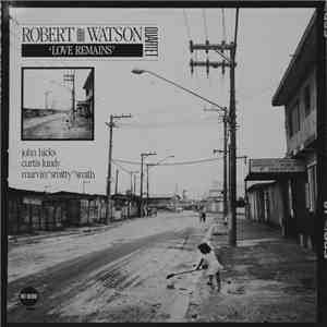 Robert Bobby Watson - 'Love Remains' download free