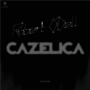Robert O'Dell - Cazelica download free