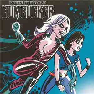 Robert Pehrsson's Humbucker / Driving Rain - I Need To Know - Hard On Me download mp3 flac