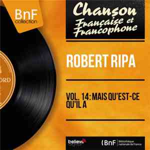 Robert Ripa - Vol. 14: Mais Qu'est-Ce Qu'il A download free