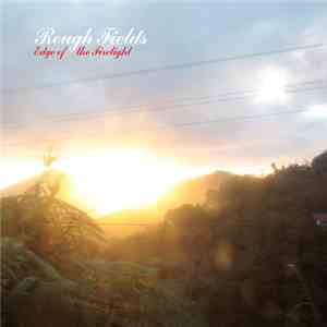 Rough Fields - Edge Of The Firelight download mp3 flac
