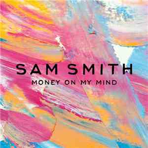 Sam Smith - Money On My Mind download free Sam Smith - Money On My Mind download mp3 flac