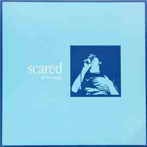 Scared - New Songs download free Scared - New Songs download mp3 flac