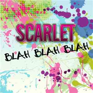 Scarlet - Blah Blah Blah download free