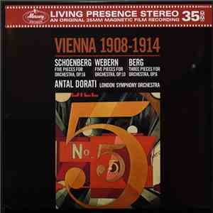 Schoenberg / Webern / Berg - Antal Dorati, London Symphony Orchestra - Vienna 1908-1914 (Five Pieces For Orchestra, Op. 16 / Five Pieces For Orchestra, Op. 10 / Three Pieces For Orchestra, Op. 6) download free Schoenberg / Webern / Berg - Antal Dorati, London Symphony Orchestra - Vienna 1908-1914 (Five Pieces For Orchestra, Op. 16 / Five Pieces For Orchestra, Op. 10 / Three Pieces For Orchestra, Op. 6) download mp3 flac