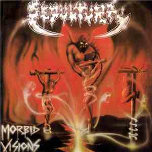 Sepultura - Morbid Visions download free Sepultura - Morbid Visions download mp3 flac