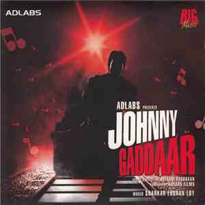 Shankar Ehsaan Loy - Johnny Gaddaar download free Shankar Ehsaan Loy - Johnny Gaddaar download mp3 flac