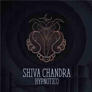 Shiva Chandra - Hypnotico download free Shiva Chandra - Hypnotico download mp3 flac