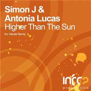 Simon J & Antonia Lucas - Higher Than The Sun download free Simon J & Antonia Lucas - Higher Than The Sun download mp3 flac