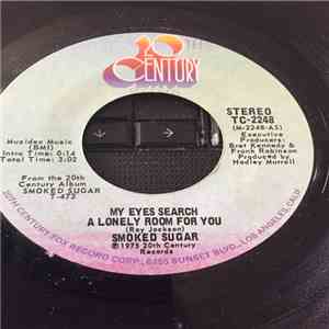 Smoked Sugar - My Eyes Search A Lonely Room For You download free
