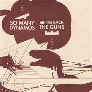 So Many Dynamos / Bring Back The Guns - So Many Dynamos/Bring Back The Guns Split download free