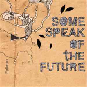 Some Speak Of The Future - Fall/Run EP download mp3 flac