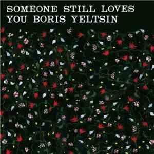 Someone Still Loves You Boris Yeltsin - Broom download free