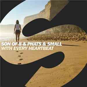 Son Of 8 & Phats & Small - With Every Heartbeat download free