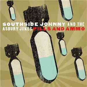 Southside Johnny And The Asbury Jukes - Pills And Ammo download free