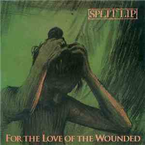 Split Lip - For The Love Of The Wounded download mp3 flac