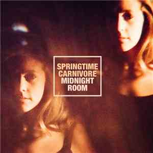 Springtime Carnivore - Midnight Room download mp3 flac