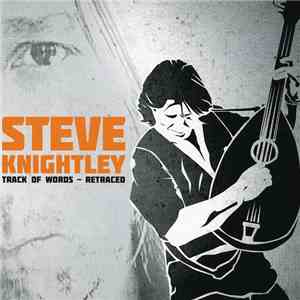 Steve Knightley - Track Of Words - Retraced download mp3 flac