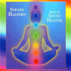 Steven Halpern - Music For Sound Healing download mp3 flac