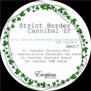 Strict Border - Cannibal EP download free Strict Border - Cannibal EP download mp3 flac