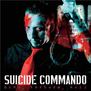 Suicide Commando - Bind, Torture, Kill download mp3 flac