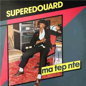 Superedouard - Ma Tep Nte download mp3 flac