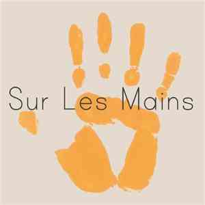 Sur les mains - Sur les mains download free